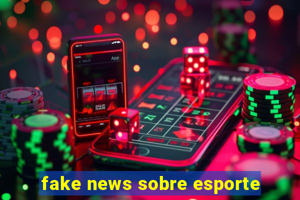 fake news sobre esporte